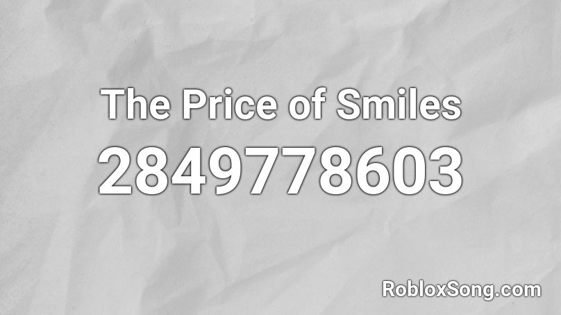The Price of Smiles Roblox ID
