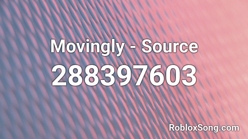 Movingly - Source Roblox ID