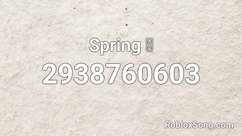 Spring 🌸 Roblox ID