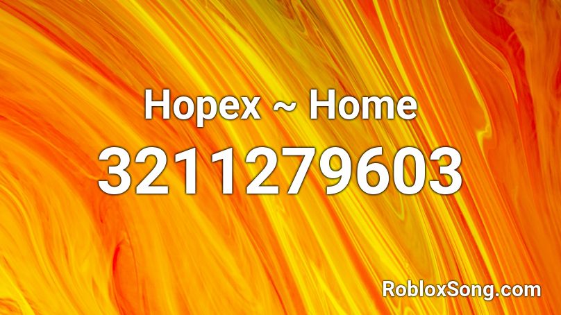 Hopex ~ Home Roblox ID
