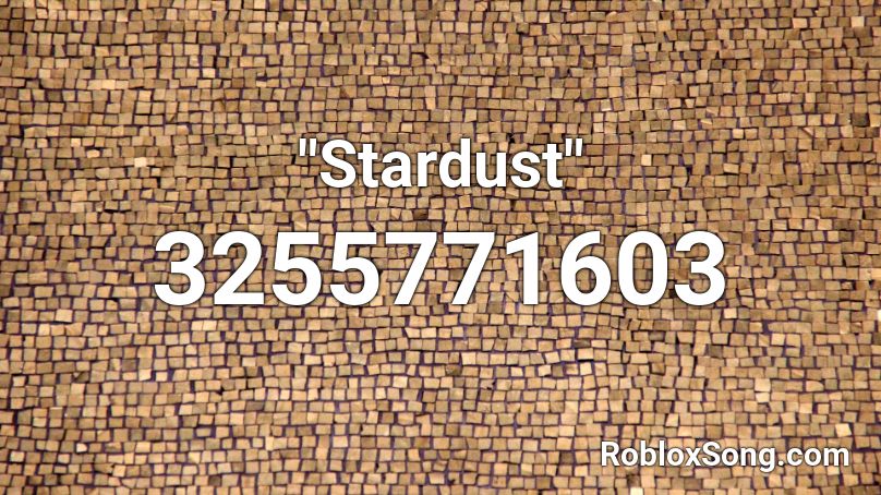 Stardust Roblox Id Roblox Music Codes - roblox id for starlight diner