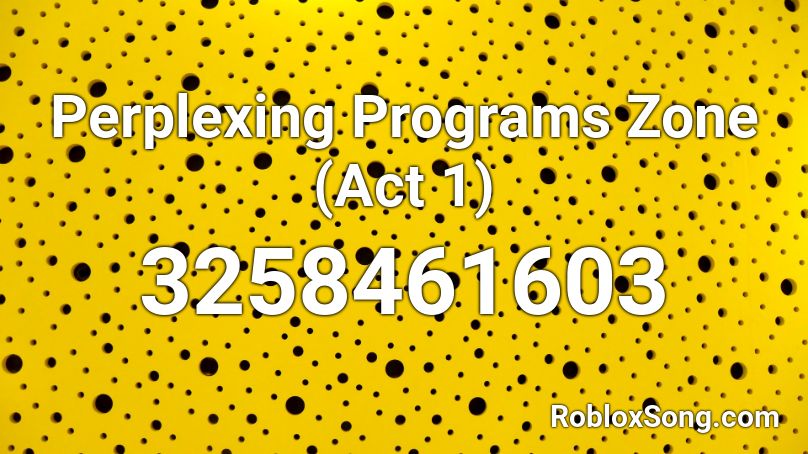 Perplexing Programs Zone (Act 1) Roblox ID