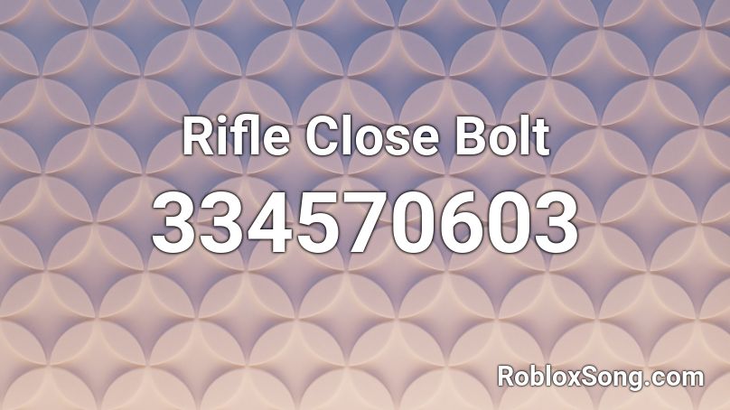 Rifle Close Bolt Roblox ID