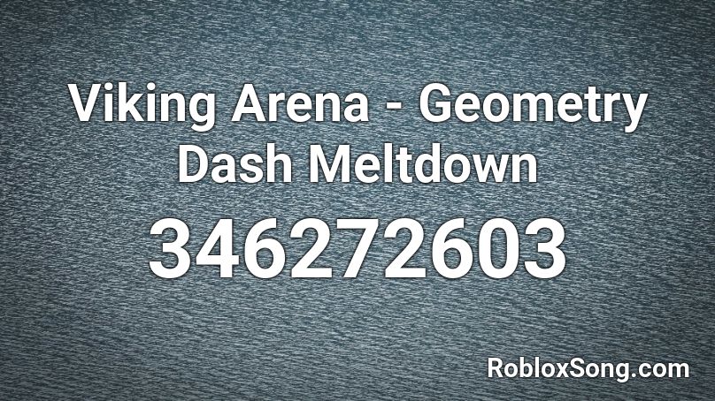 Viking Arena - Geometry Dash Meltdown Roblox ID
