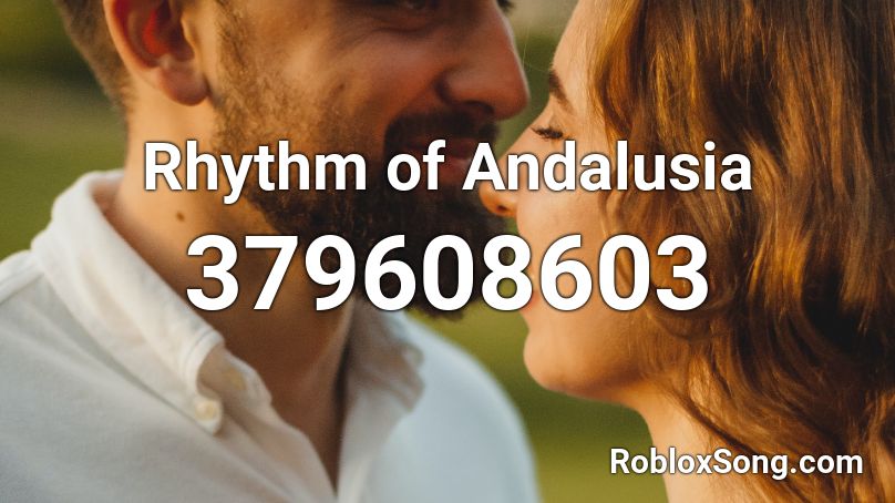 Rhythm of Andalusia Roblox ID