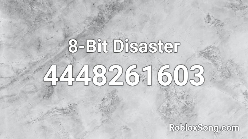 8 Bit Disaster Roblox Id Roblox Music Codes - 8 bit roblox id
