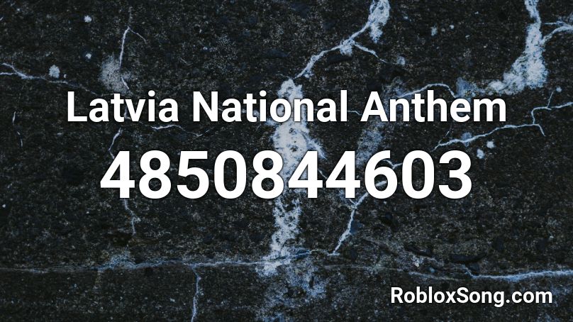 Latvia National Anthem Roblox ID