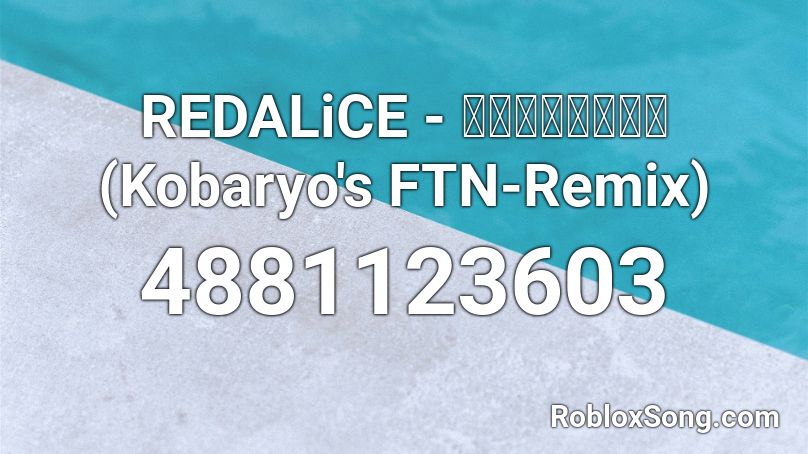 REDALiCE - マサカリブレイド (Kobaryo's FTN-Remix) Roblox ID