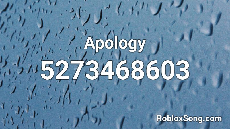 Apology  Roblox ID