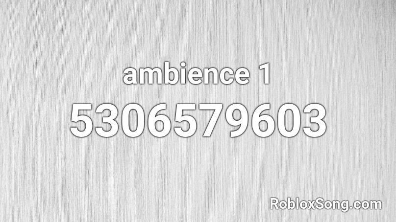 ambience 1 Roblox ID