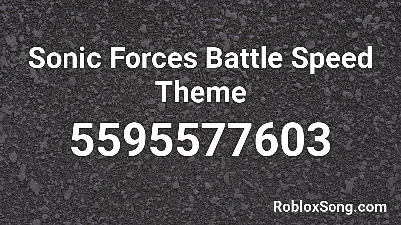 Sonic Forces Battle Speed Theme Roblox ID