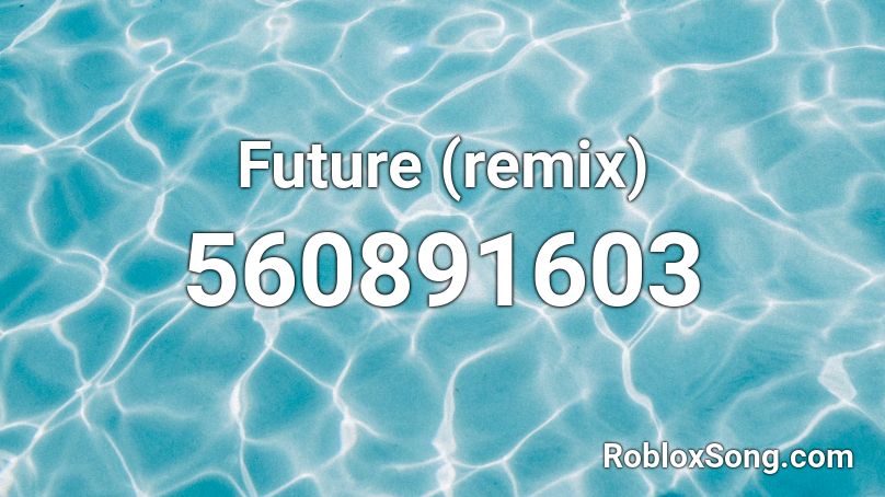Future (remix) Roblox ID