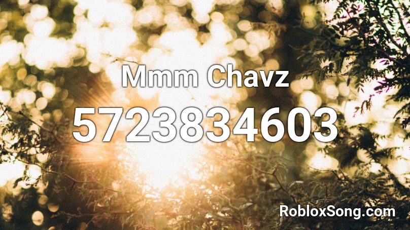 Mmm Chavz Roblox ID