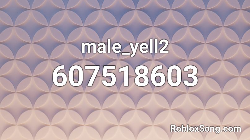 male_yell2 Roblox ID