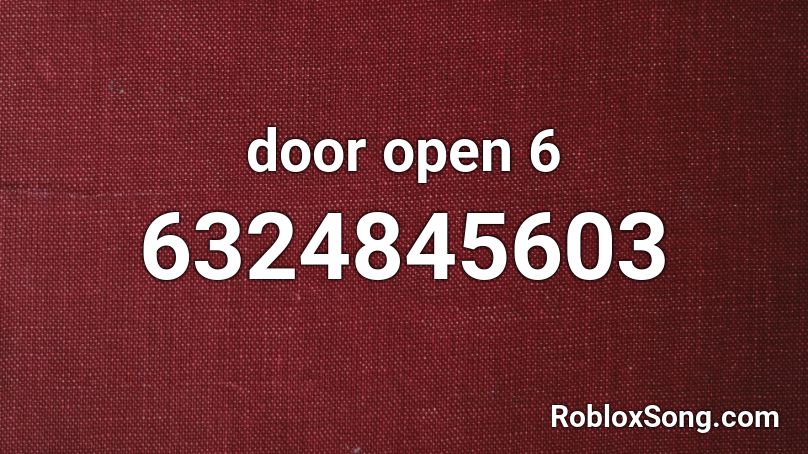 door open 6 Roblox ID