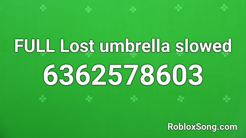 FULL Lost umbrella slowed Roblox ID