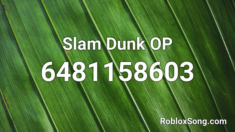 Slam Dunk OP Roblox ID