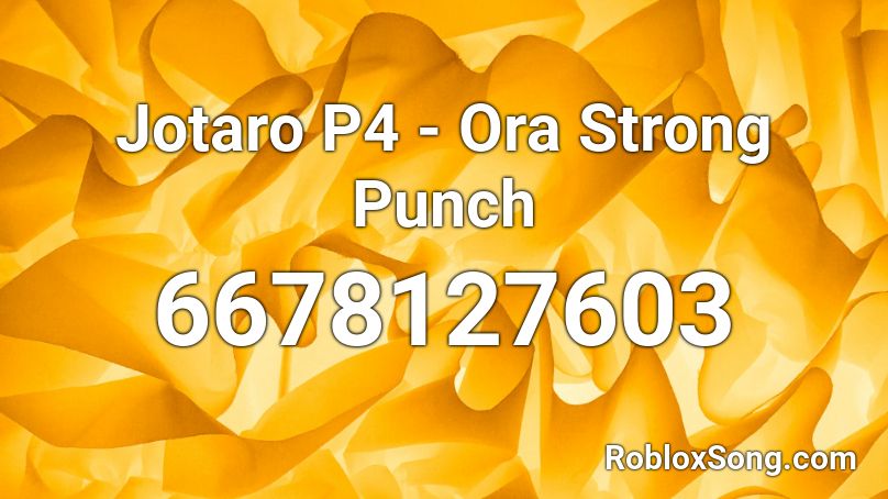 Jotaro P4 - Ora Strong Punch Roblox ID