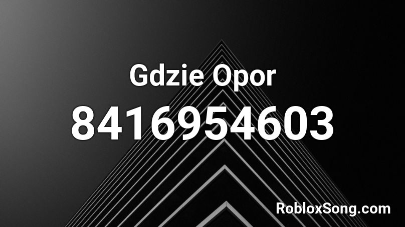 Gdzie Opor Roblox ID