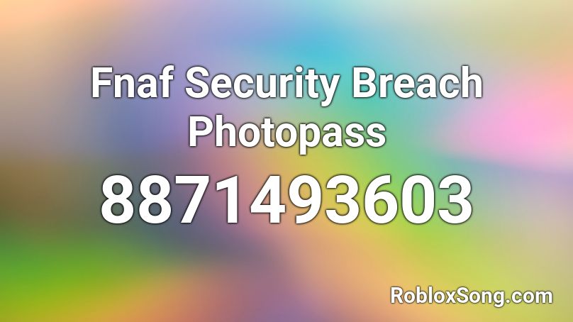 Fnaf Security Breach Photopass Roblox ID