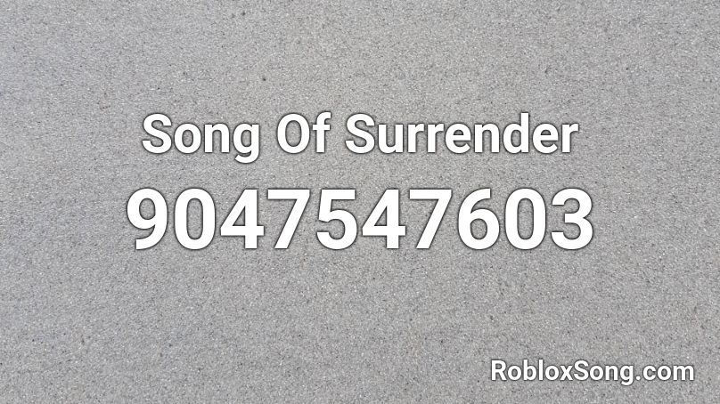 Song Of Surrender Roblox ID
