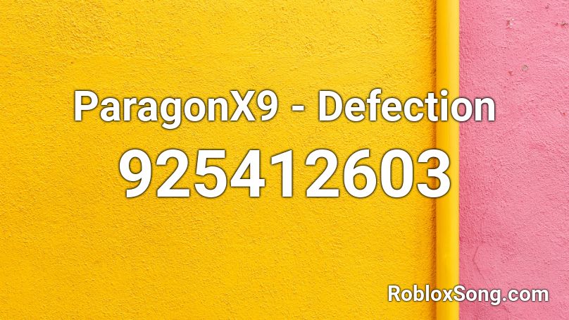 ParagonX9 - Defection Roblox ID
