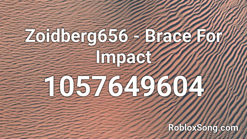 Zoidberg656 - Brace For Impact Roblox ID