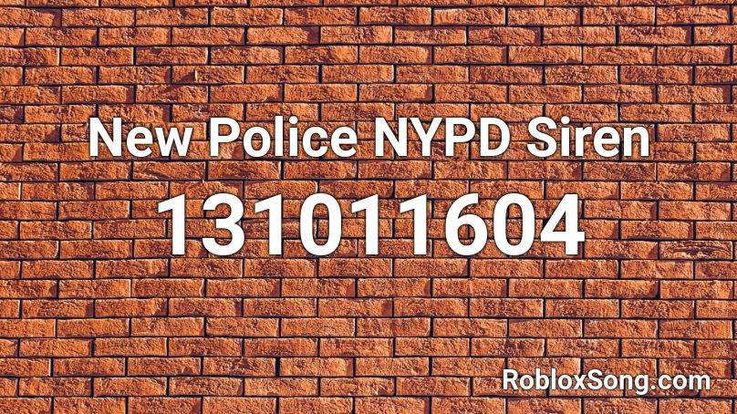 New Police NYPD Siren Roblox ID