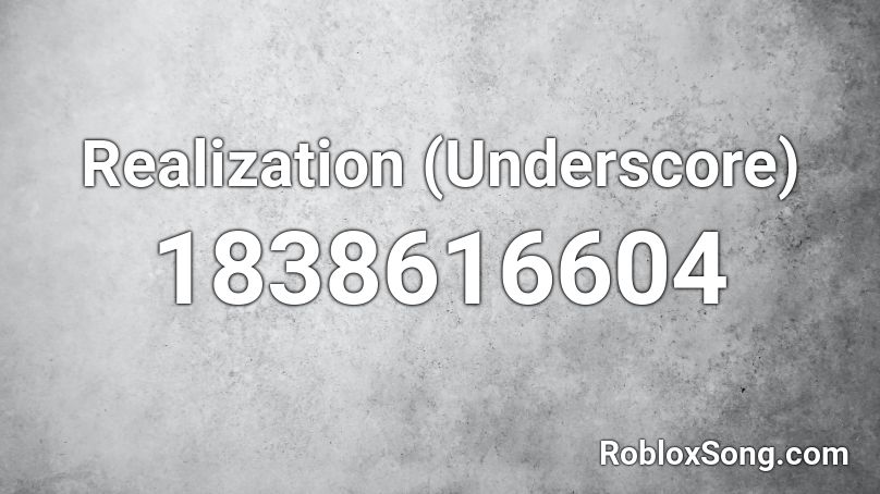 Realization (Underscore) Roblox ID