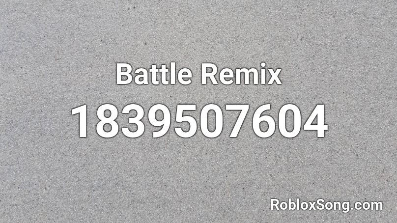 Battle Remix Roblox ID