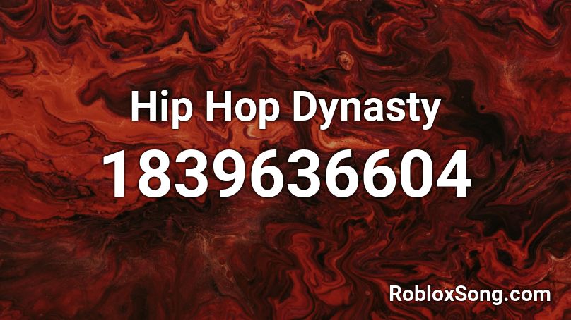 Hip Hop Dynasty Roblox ID