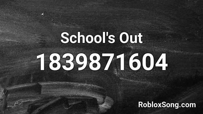 School's Out Roblox ID