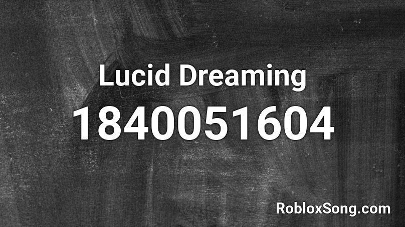 Lucid Dreaming Roblox ID