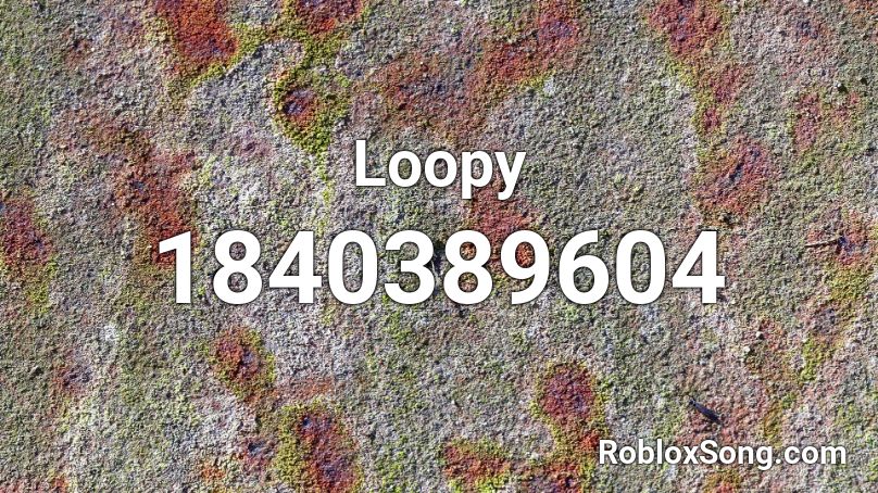 Loopy Roblox ID