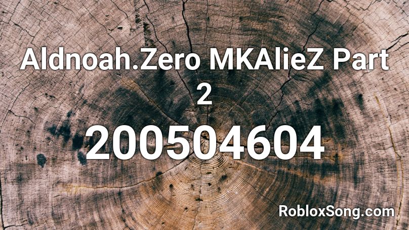 Aldnoah.Zero MKAlieZ Part 2 Roblox ID