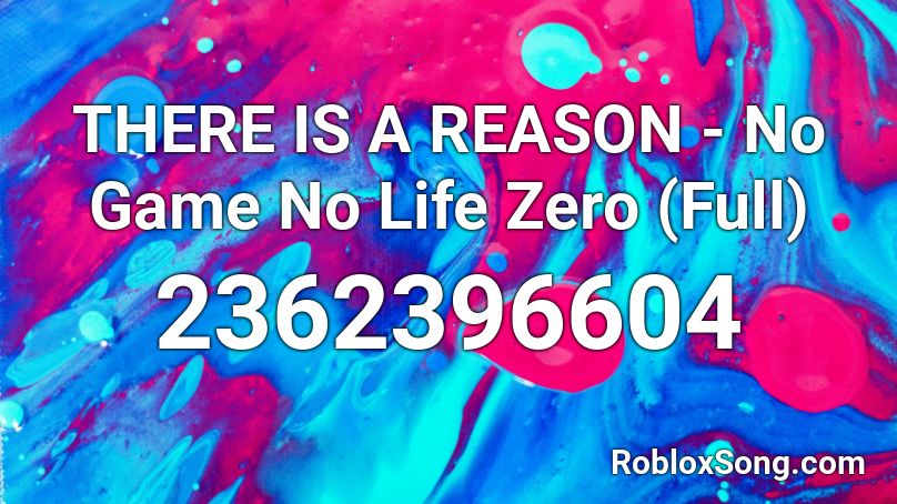 THERE IS A REASON - No Game No Life Zero (Full) Roblox ID