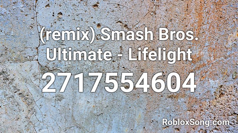 Remix Smash Bros Ultimate Lifelight Roblox Id Roblox Music Codes - ultimate song roblox id
