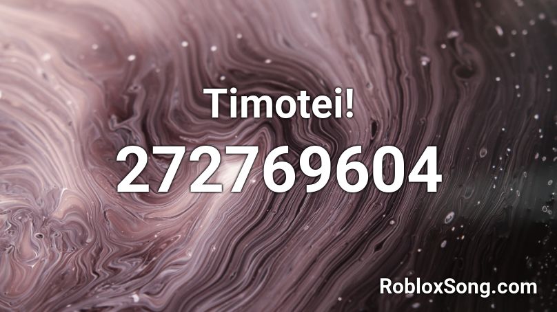 Timotei! Roblox ID