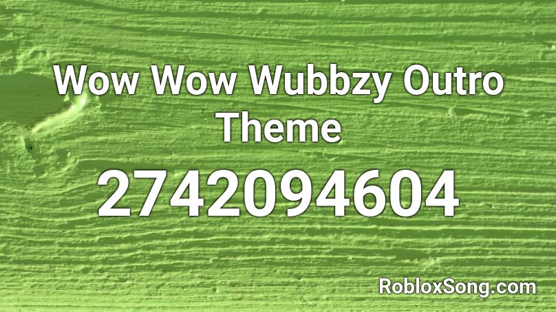 Wow Wow Wubbzy Outro Theme Roblox ID