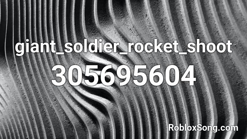 giant_soldier_rocket_shoot Roblox ID