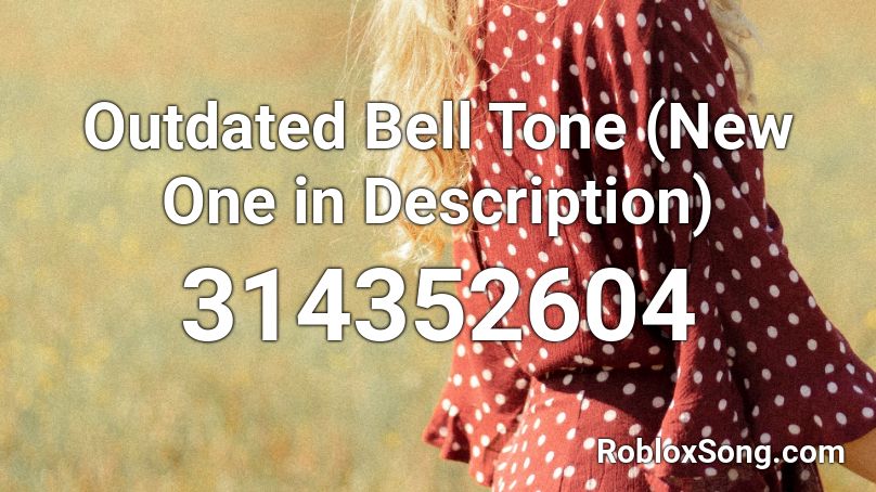 Outdated Bell Tone (New One in Description) Roblox ID