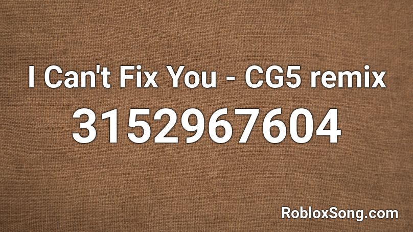 I Can't Fix You - CG5 remix Roblox ID - Roblox Music Code 