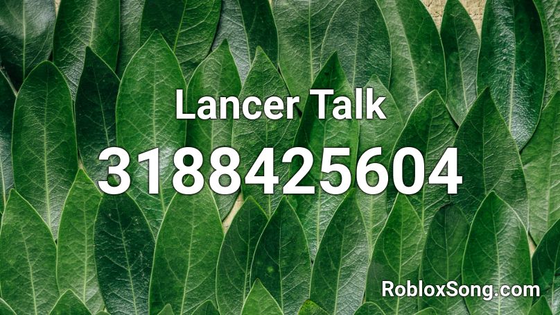 Lancer Talk Roblox ID
