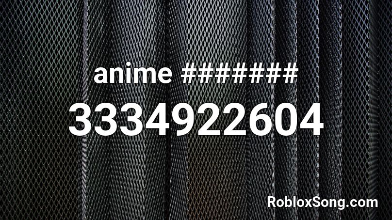 anime ####### Roblox ID