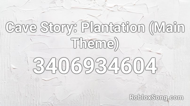 Cave Story: Plantation (Main Theme)  Roblox ID