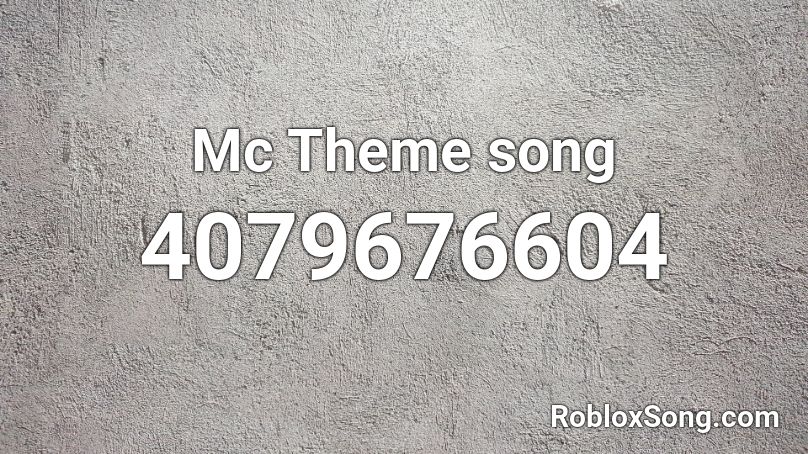 Mc Theme song Roblox ID