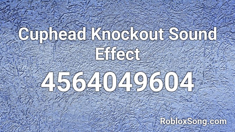 Cuphead Knockout Sound Effect Roblox ID
