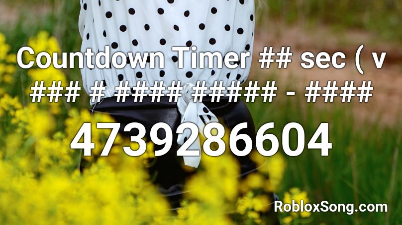 Countdown Timer ## sec ( v ### # #### ##### - #### Roblox ID