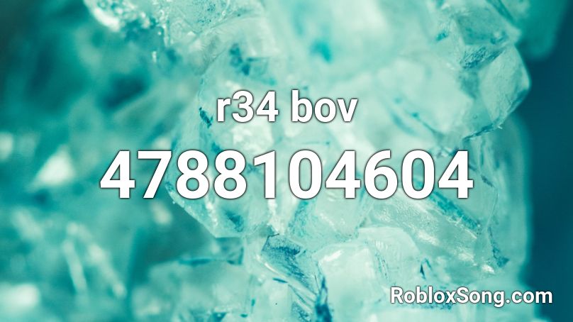 r34 bov Roblox ID