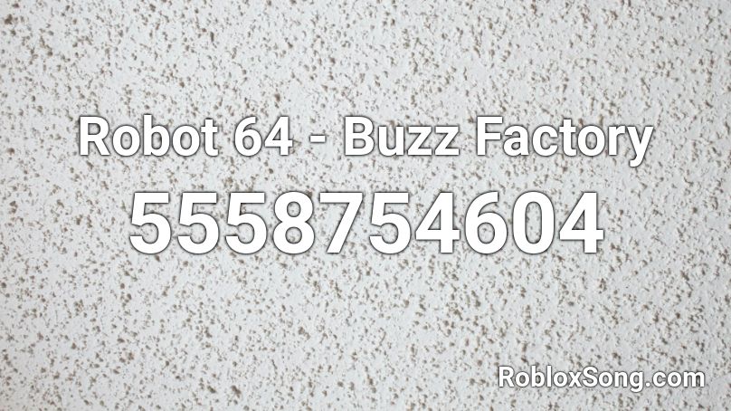 Robot 64 - Buzz Factory Roblox ID